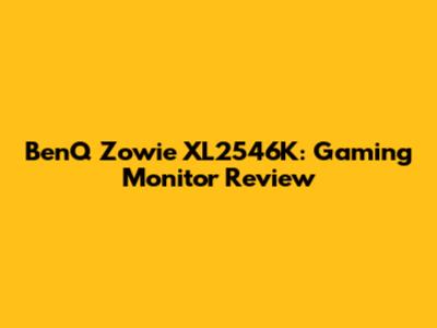 BenQ Zowie XL2546K: Gaming Monitor Review