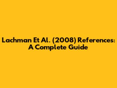 Lachman Et Al. (2008) References: A Complete Guide