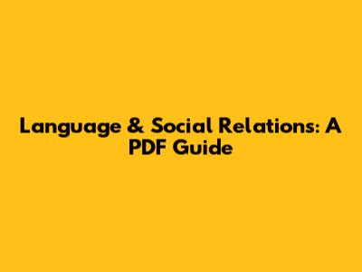 Language & Social Relations: A PDF Guide